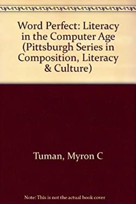 WordPerfect : Prospects for Literacy in the Computer Age Myron C.