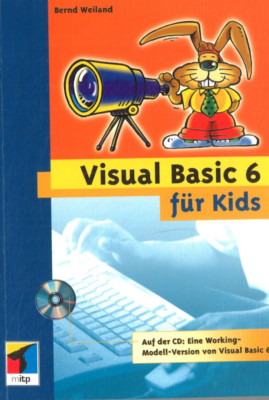 Visual Basic 6 für Kids- Bernd Weiland