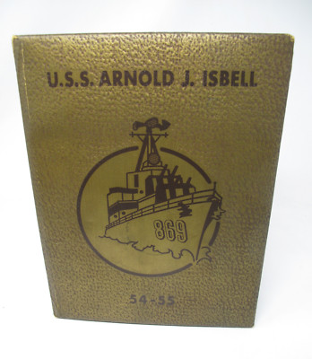 USS ARNOLD J. ISBELL DD-869 Far East 1954 1955 Cruise Book