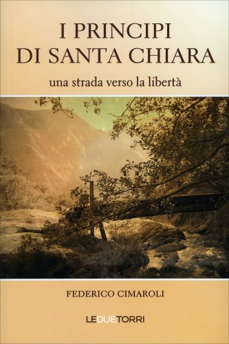 I principi di Santa Chiara. Una strada verso la libertà [Paperback] [Jul 17, 202 - Immagine 4