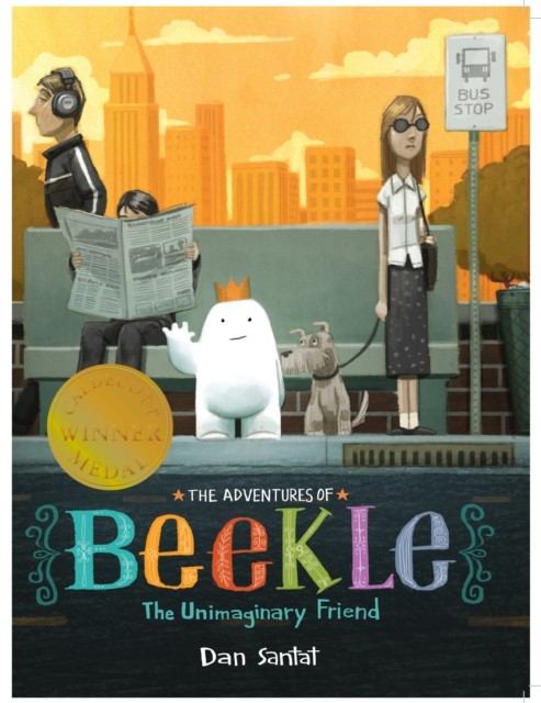 The Adventures of Beekle: The Unimaginary Friend by Dan Santat (Paperback Book)