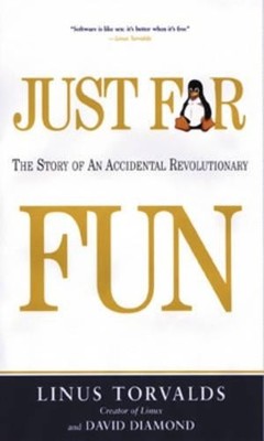 Just For Fun: The Story of an Accidental Revolution by Diamond, David 1587991519