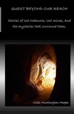 QUEST BEYOND OUR REACH: STORIES OF LOST TREASURES, LOST By Vicki NEW