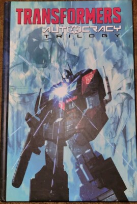 Transformers Autocracy Trilogy Deluxe Edition HC Hardcover TPB Comic Book IDW