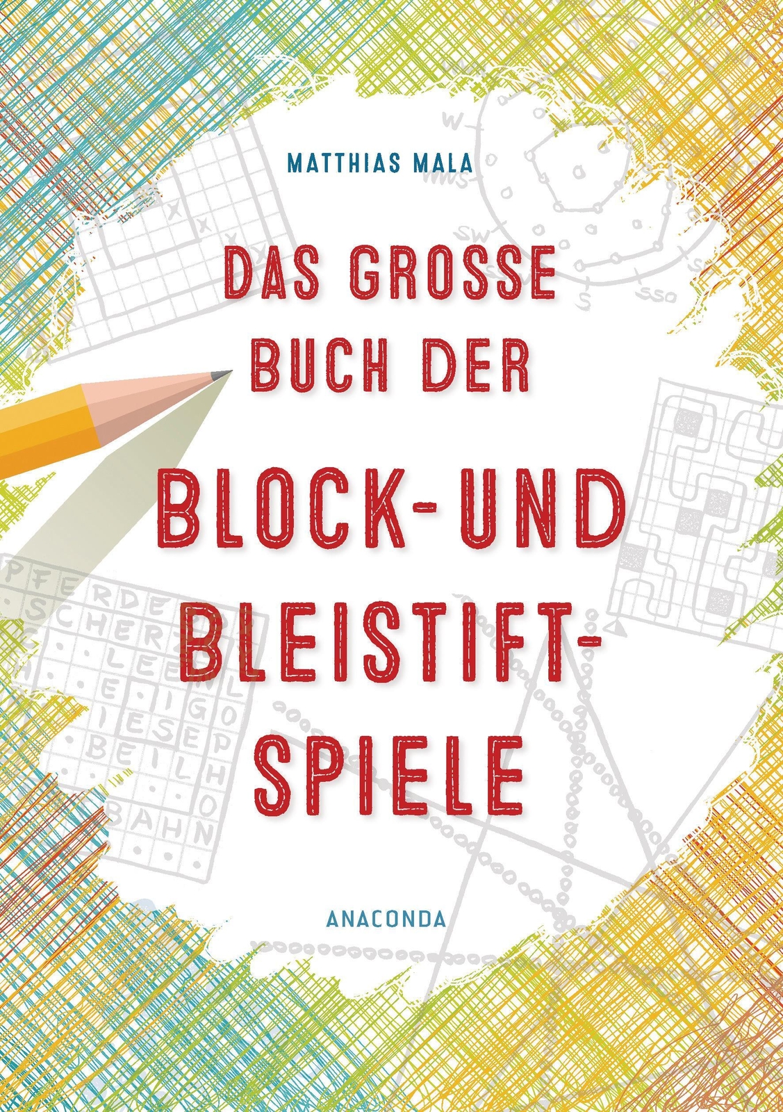 Das Große Buch Der Block- Und Bleistiftspiele | Matthias Mala |