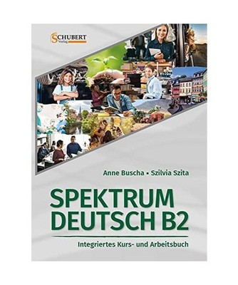 Spektrum Deutsch B2: Integriertes Kurs- und Arbeitsbuch für Deutsch als Fremdsp