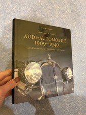 Audi-Automobile 1909 - 1940 : das Unternehmen...