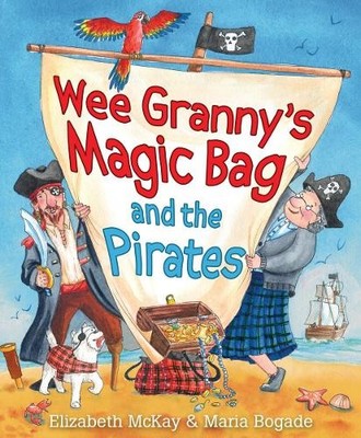 Elizabeth McKay Wee Granny's Magic Bag and the Pirates (Taschenbuch)