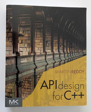 API Design for C++ by Martin Reddy First Edition (2011, Paperback Textbook)
