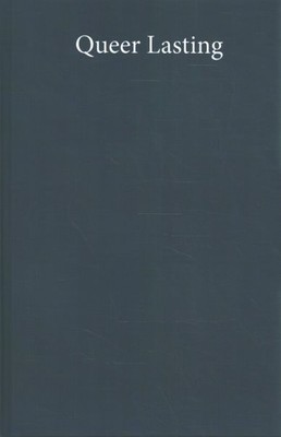 Queer Lasting : Ecologies of Care for a Dying World, Hardcover by Ensor, Sara...