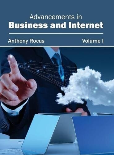 Advancements In Business And Internet: Volume I (gebundene Ausgabe)