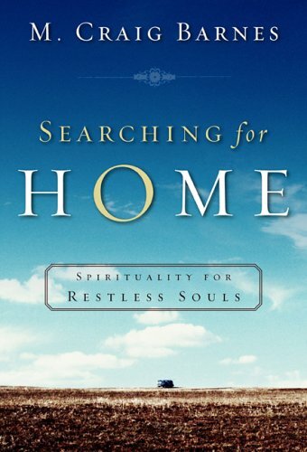 Searching for Home : Spirituality for Restless Souls by M ...