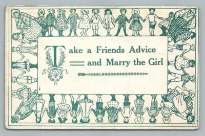 ''Take a Friend's Advice ~ Marry the Girl'' Antique Marriage Humor Postcard 1910