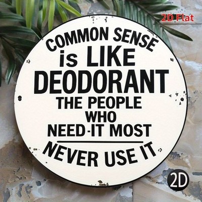 Common Knowledge And Deodorants Tin Metal Signs Home Décor 8x8