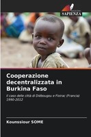 Kounssiour Some | Cooperazione Decentralizzata In Burkina Faso | Taschenbuch