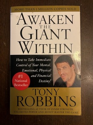 Awaken the Giant Within : How to Take Immediate Control of Your Mental, emoti 
