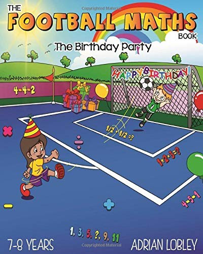 The Football Maths Book - The Birthday Party: A Key Stage 1 and Key Stage 2 mat - Imagen 1 de 1