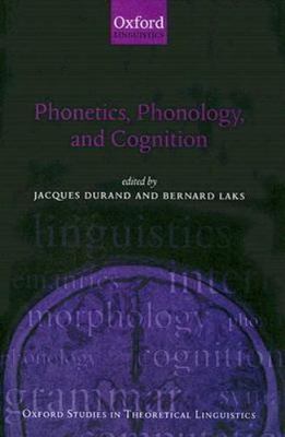 Phonetics, Phonology, and Cognition Oxford Studies JACQUES DURAND BERNARD LAKS