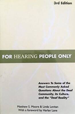 For Hearing People Only: Answers to Some of the Most Commonly Asked  - VERY GOOD