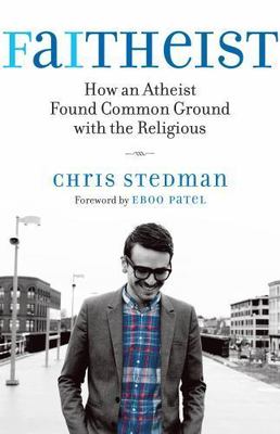 Faitheist: How an Atheist Found Common Ground- Stedman, 9780807014394, hardcover