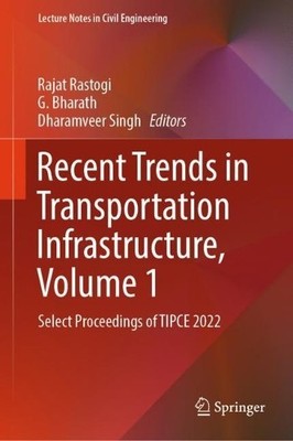 Recent Trends in Transportation Infrastructure, Volume 1 - 9789819931415