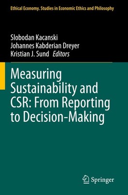 Measuring Sustainability and CSR: From Reporting to Decision-Making Slobodan Kac