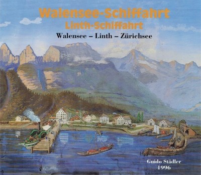 - Walensee-Schiffahrt, Linth-Schiffahrt. Walensee-Linth-Zürichsee