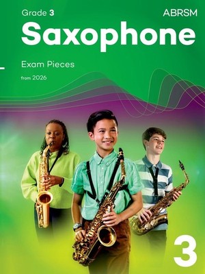 Saxophone Exam Pieces from 2026, ABRSM Grade 3 Saxophone and Piano Book and Part
