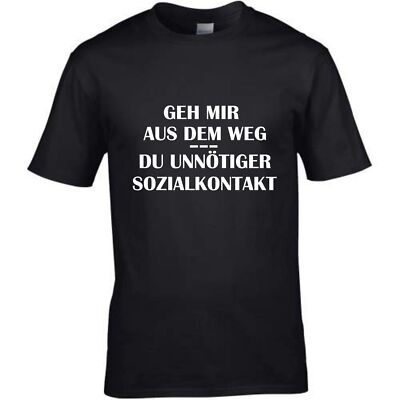 T-Shirt mit Spruch Geh mir aus dem Weg - du unnötiger Sozialkontakt FUN Abstand