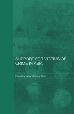Support for Victims of Crime in Asia by Wing-Cheong Chan (English) Paperback Boo