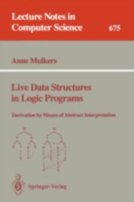 Live Data Structures in Logic Programs : Derivation by Means of Abstract Inte...