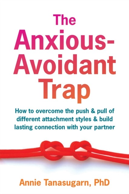 The Anxious-Avoidant Trap by Annie Tanasugarn (Paperback Book) - Image 5