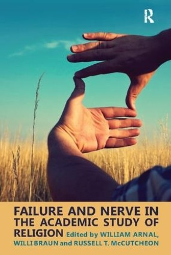 Failure and Nerve in the Academic Study of Religion - 9781138110205