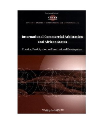 International Commercial Arbitration and African States: Practice, Participation