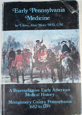 Early Pennsylvania Medicine   Louis A. Meier   SIGNED Bicentennial Ed HC #/710