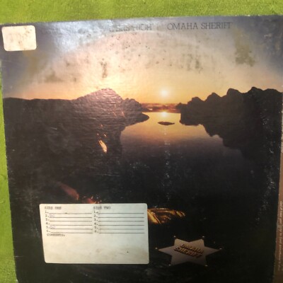 OMAHA SHERIFF - COME HELL OR WATERS HIGH - VINYL RECORD LP
