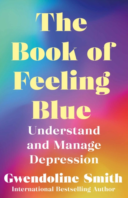 The Book of Feeling Blue by Gwendoline Smith (Paperback Book)
