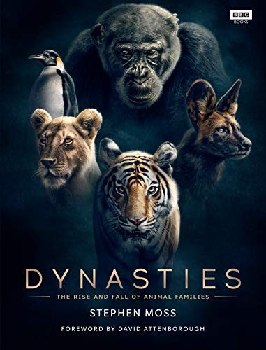 Dynasties: The Rise and Fall of Animal Families-Stephen Moss, Da