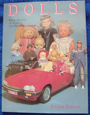 Dolls: From Kewpie to Barbie and Beyond by Edison, Judith 0831722622