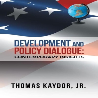Development and Policy Dialogue Contemporary Insights Thomas Kayd