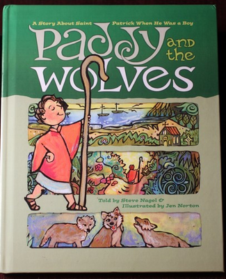#ad Paddy and the Wolves Steve Nagel A Story About Saint Patrick 1st Edition Ireland $14.95