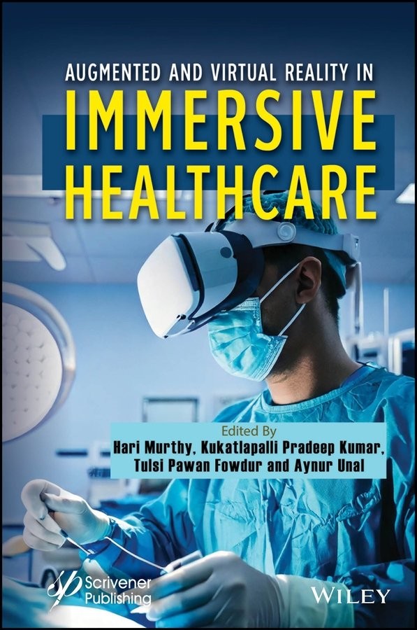Augmented and Virtual Reality in Healthcare Murthy Hardback John Wiley & Sons