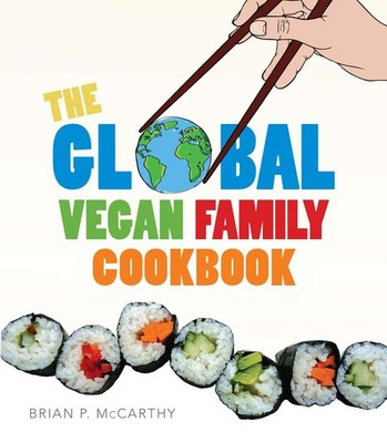 Vegan Global Family Cookbook... By Brian P. McCarthy, Paperback,Very Good