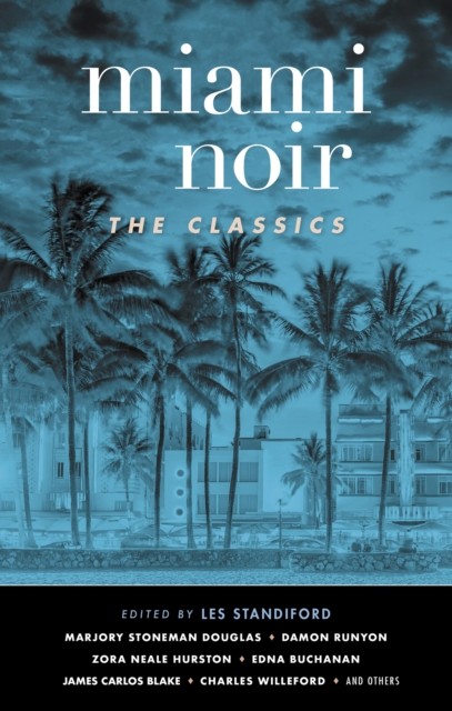 Miami Noir: The Classics by Les Standiford PAPERBACK 9781617758065