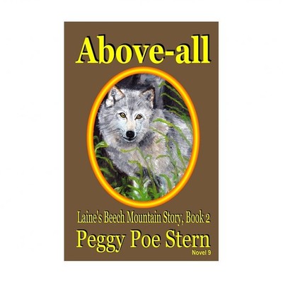 Above-All: A sequel to Heaven-High and Hell Deep: Laine's Beech Mountain Stor...