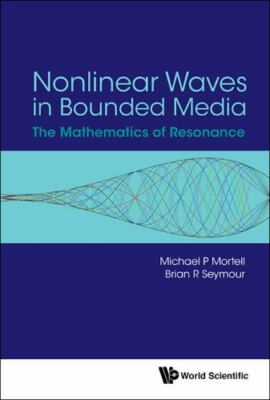 NONLINEAR WAVES IN BOUNDED MEDIA: THE MATHEMATICS OF RESONANCE