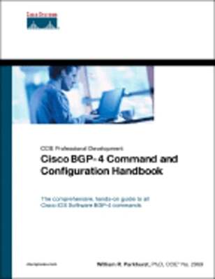 Cisco Bgp-4 Command & Configuration Handbook by Ph.D. Parkhurst, William: Used