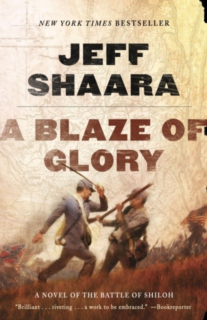 A Blaze of Glory A Novel of the Battle of Shiloh by Jeff Shaara (Paperback Book)