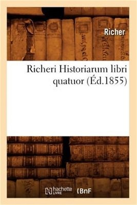 Richeri Historiarum Libri Quatuor (�d.1855) (Paperback or Softback)