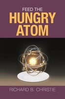 Feed The Hungry Atom Richard B. Christie Taschenbuch Kartoniert / Broschiert